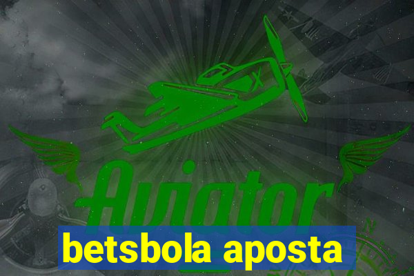 betsbola aposta